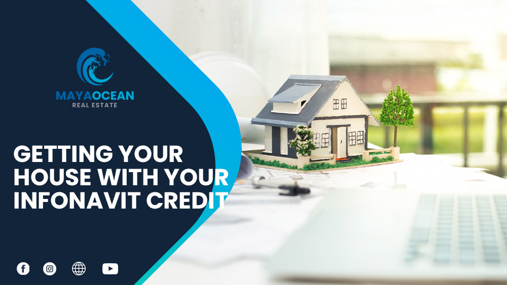 GETTING YOUR HOUSE WITH YOUR INFONAVIT CREDIT