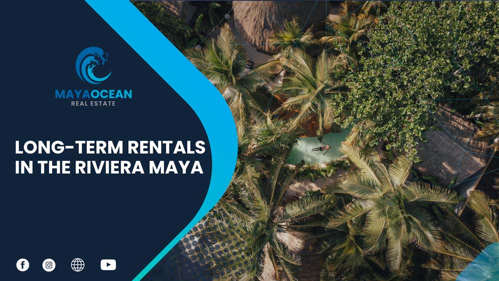 Long Term Rentals in the Riviera Maya