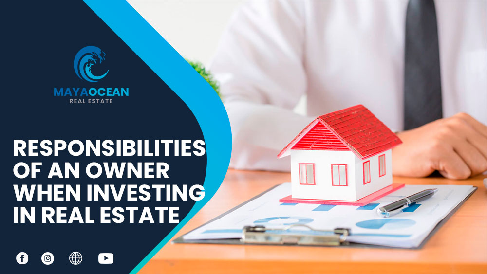RESPONSIBILITIES OF AN OWNER WHEN INVESTING IN REAL ESTATE